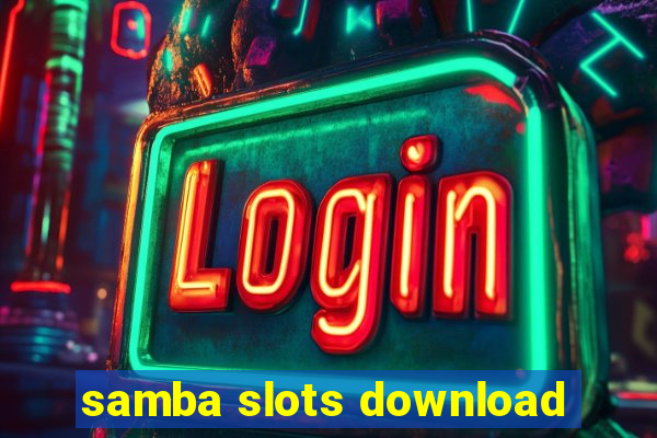 samba slots download